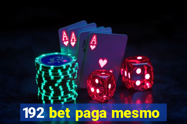 192 bet paga mesmo